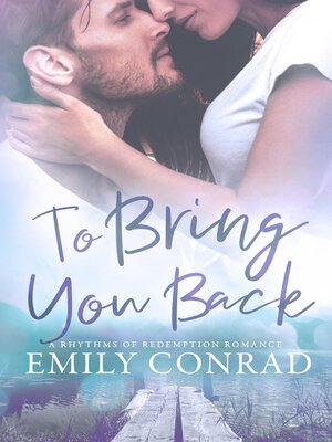 cover image of To Bring You Back: a Contemporary Christian Romance